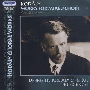Kodály Works for mixed choir Vol. 2 (1937-1947) / Hungaroton