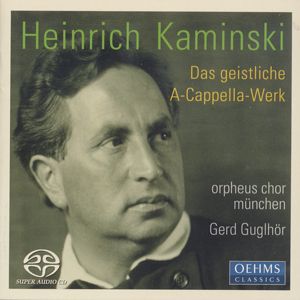 Heinrich Kaminski Das geistliche a-cappella-Werk / OehmsClassics