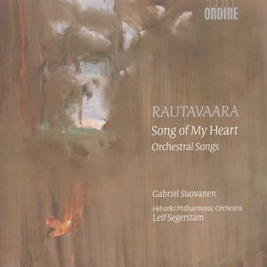 Einojuhani Rautavaara Song of My Heart - Orchestral Songs / Ondine