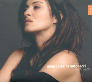 Anna Caterina Antonacci, Era la notte / naïve