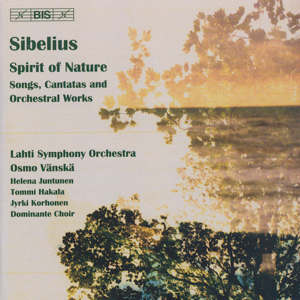 Sibelius – Spirit of Nature Songs, Cantatas and Orchestral Works / BIS