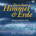 Zwischen Himmel und Erde Mozarts geistliches Werk Ein Portrait in Briefen und Musik / Carus Zwischen Himmel und Erde Mozarts geistliches Werk Ein Portrait in Briefen und Musik / Carus