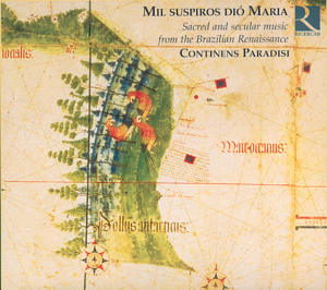 Mil suspiros diò Maria, Sacred an secular music from the Brazilian Renaissance / Ricercar