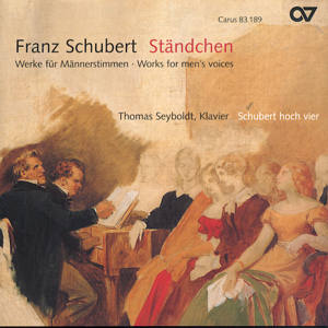 Franz Schubert – Ständchen Werke für Männerstimmen / Carus