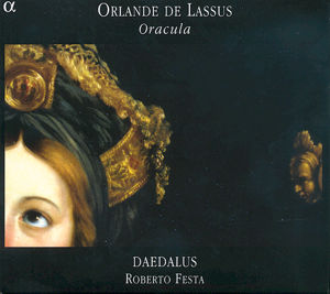 Orlande de Lassus, Oracula / Alpha Productions