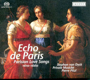 Echo de Paris, Parisian Love Songs 1610-1660 / Accent