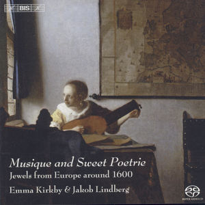 Musique and Sweet Poetrie Jewels from Europe around 1600 / BIS