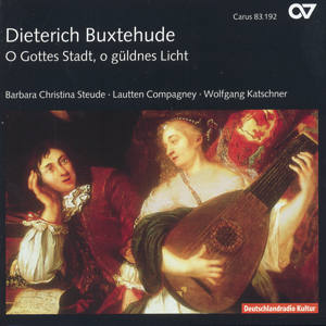Dietrich Buxtehude, O Gottes Stadt, o güldnes Licht / Carus