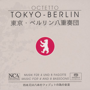 Octetto Tokyo - Berlin, Musik für 4 und 8 Fagotte / NCA