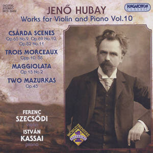 Jenő Hubay, Works for Violin and Piano Vol. 10 / Hungaroton