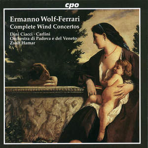 Ermanno Wolf-Ferrari Complete Wind Concertos / cpo