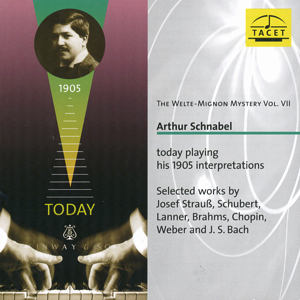 The Welte-Mignon Mystery Vol. VII Arthur Schnabel today playing his 1905 interpretations / Tacet