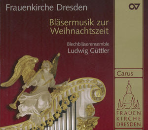 Frauenkirche Dresden, Bläsermusik zur Weihnachtszeit / Carus