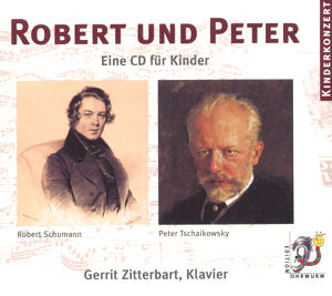 Robert und Peter Eine CD für Kinder / Edition Ohrwurm