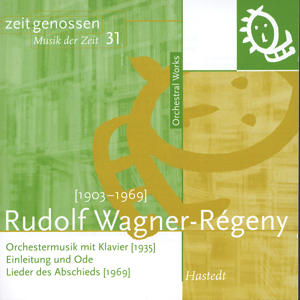 Rudolf Wagner-Régeny Stücke mit Orchester - Historische Aufnahmen / Hastedt