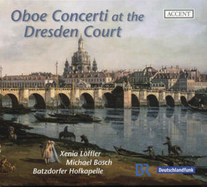 Oboe Concerti at the Dresden Court, Instrumental Music from the Pisendel Collection / Accent