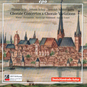 Chorale concertos and Chorale variations, Music by Thomas Selle, Johann Shop and Heinrich Scheidemann / cpo