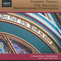 Giuseppe Torelli The Original Brandenburg Concertos / signum Giuseppe Torelli The Original Brandenburg Concertos / signum