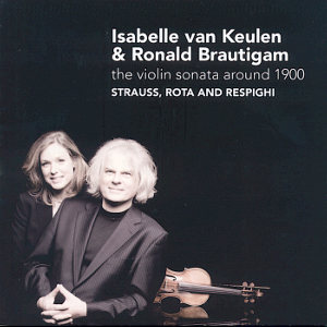 Isabelle van Keulen & Ronald Brautigam The Violin Sonata Around 1900 / Challenge Classics