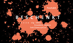 Beschenkt - 40 Jahre Ensemble Modern